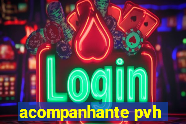 acompanhante pvh